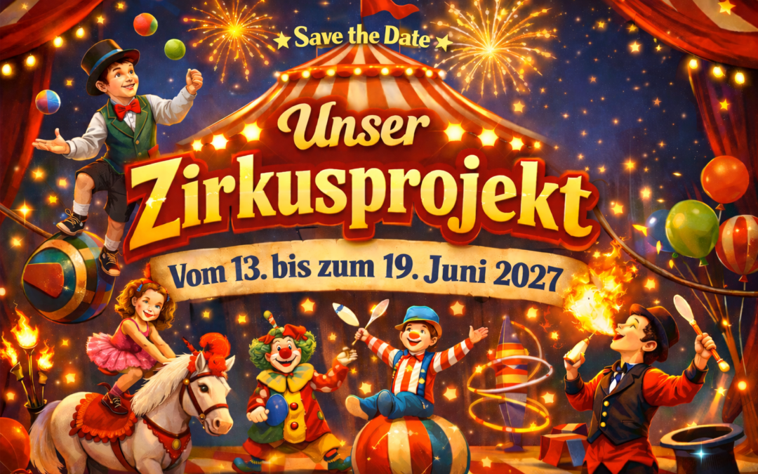 Save the Date – Unser Zirkusprojekt 2027 🎪